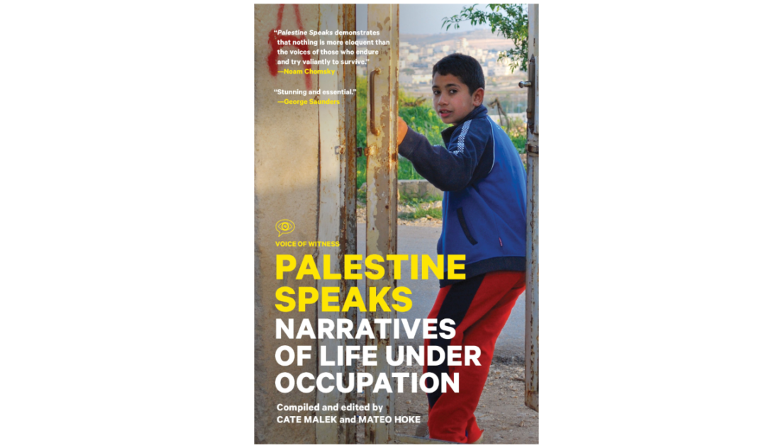 Palestine Speaks: First-Person Narratives of Life Under Occupation