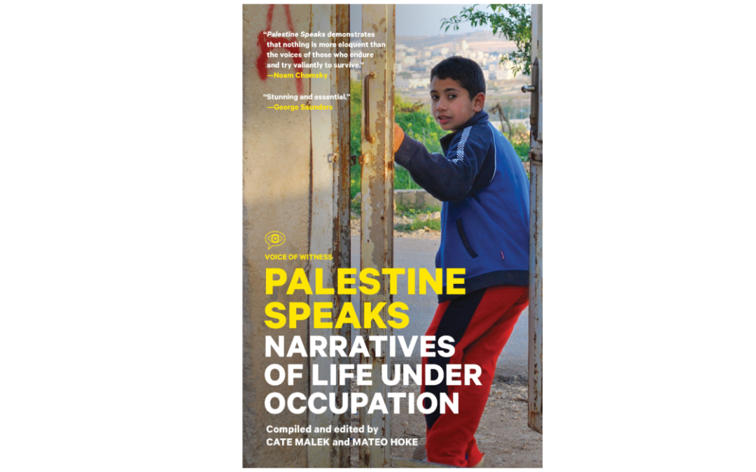 Palestine Speaks: First-Person Narratives of Life Under Occupation