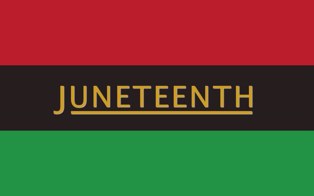 Juneteenth: Now a Federal Holiday!